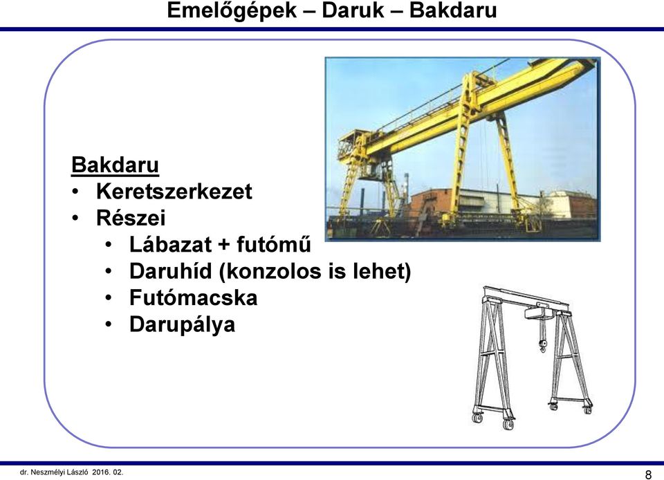 Lábazat + futómű Daruhíd