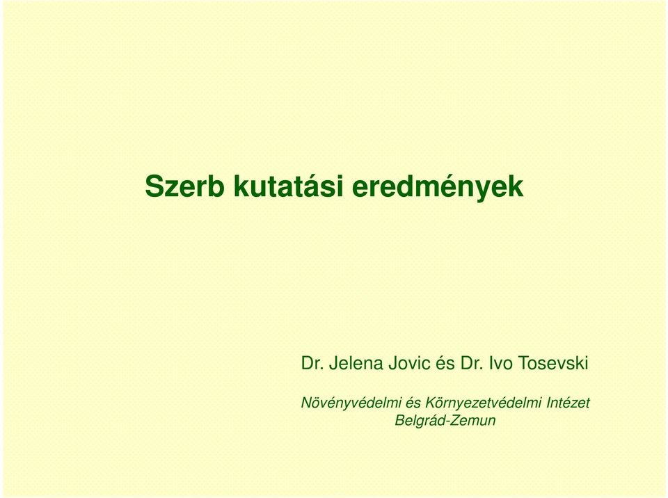 Ivo Tosevski Növényvédelmi és