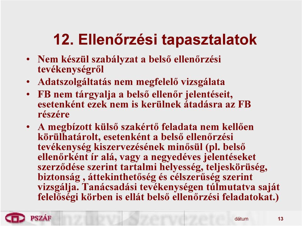 tevékenység kiszervezésének minősül (pl.