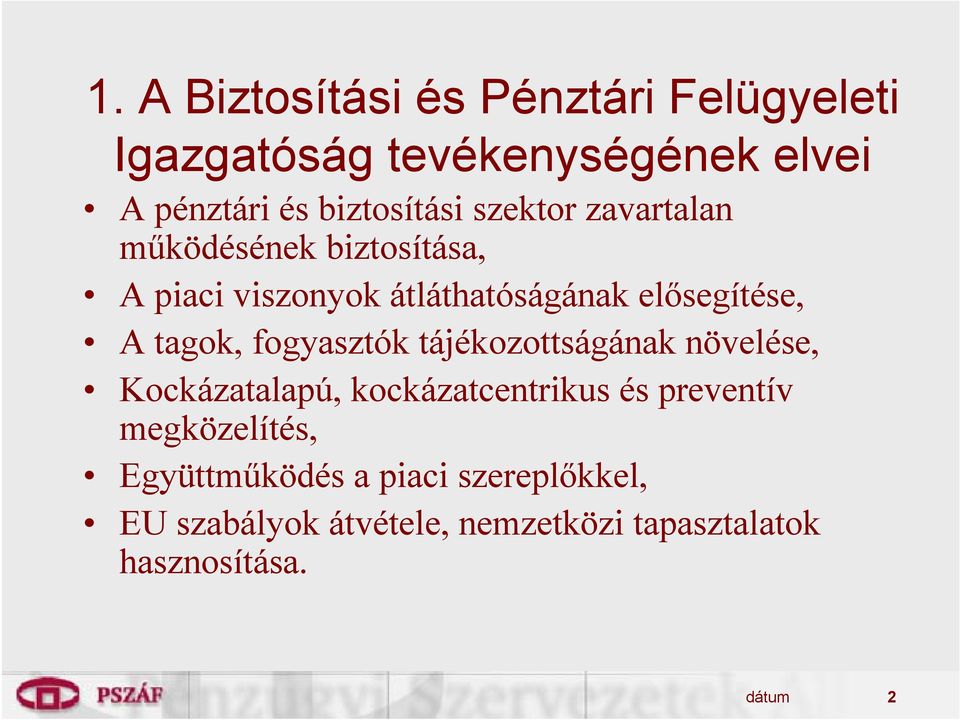 fogyasztók tájékozottságának növelése, Kockázatalapú, kockázatcentrikus és preventív megközelítés,