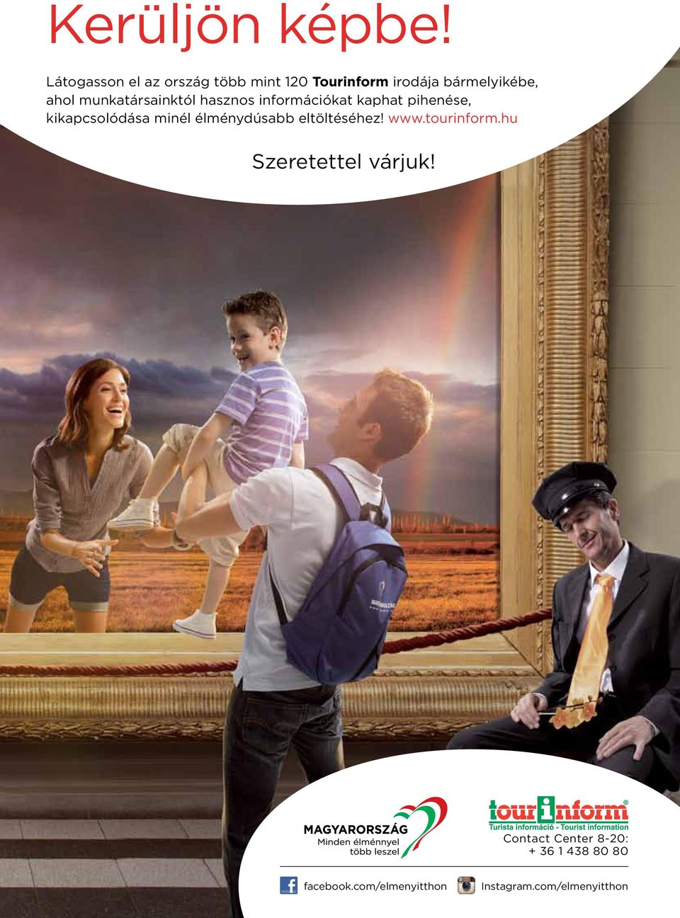 munkatársainktól hasznos információkat kaphat pihenése, kikapcsolódása minél