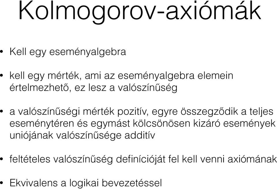 teljes eseménytéren és egymást kölcsönösen kizáró események uniójának valószínűsége additív