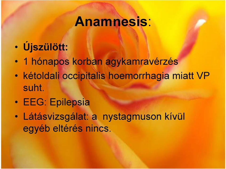 hoemorrhagia miatt VP suht.