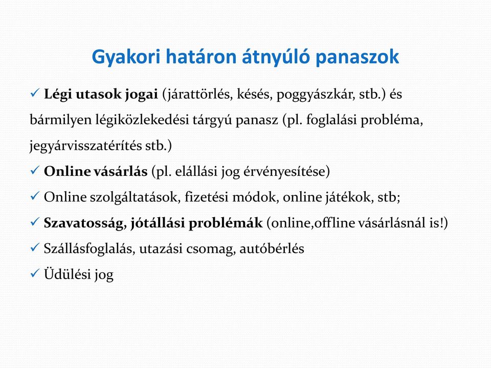 ) Online vásárlás (pl.