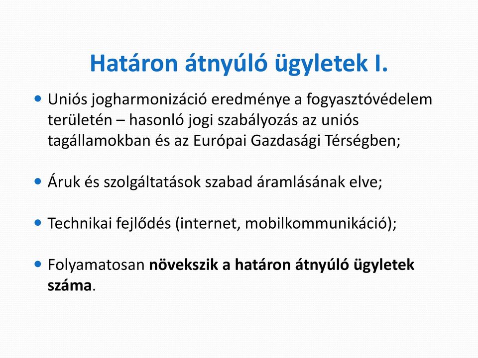 szabályozás az uniós tagállamokban és az Európai Gazdasági Térségben; Áruk és