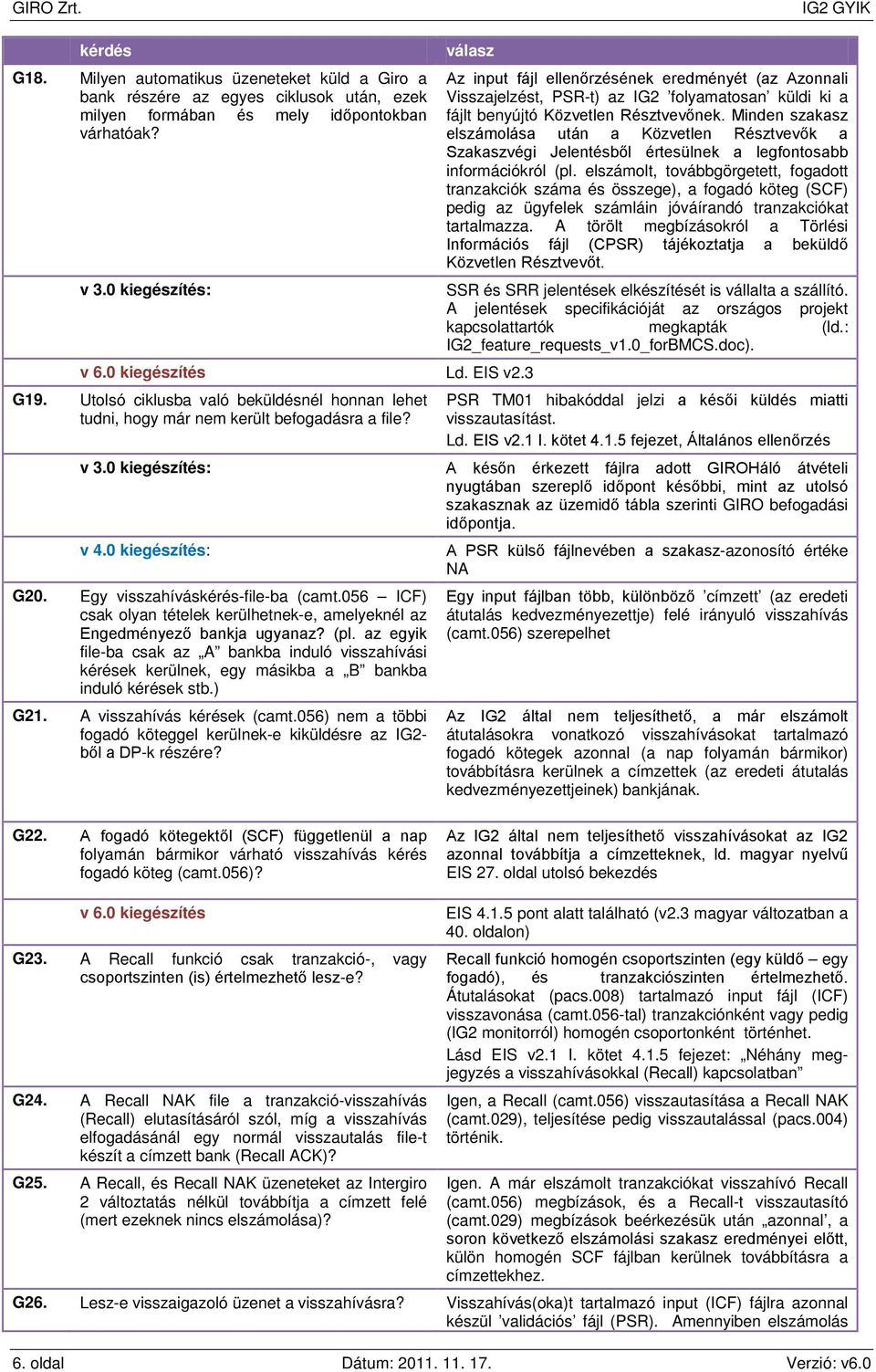 056 ICF) csak olyan tételek kerülhetnek-e, amelyeknél az Engedményező bankja ugyanaz? (pl.