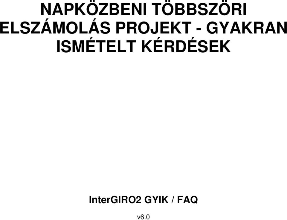 GYAKRAN ISMÉTELT