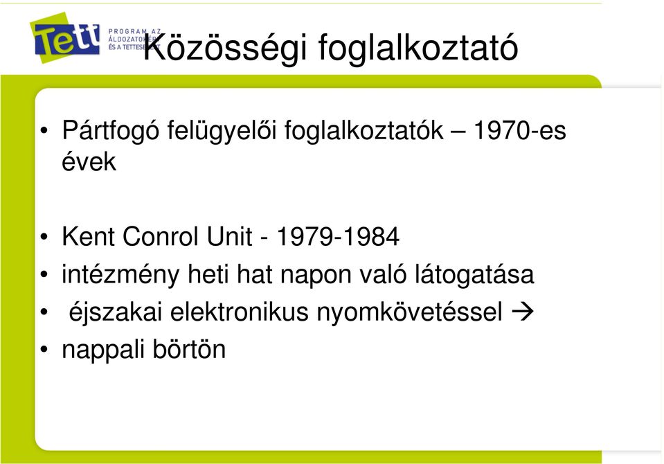 1979-1984 intézmény heti hat napon való