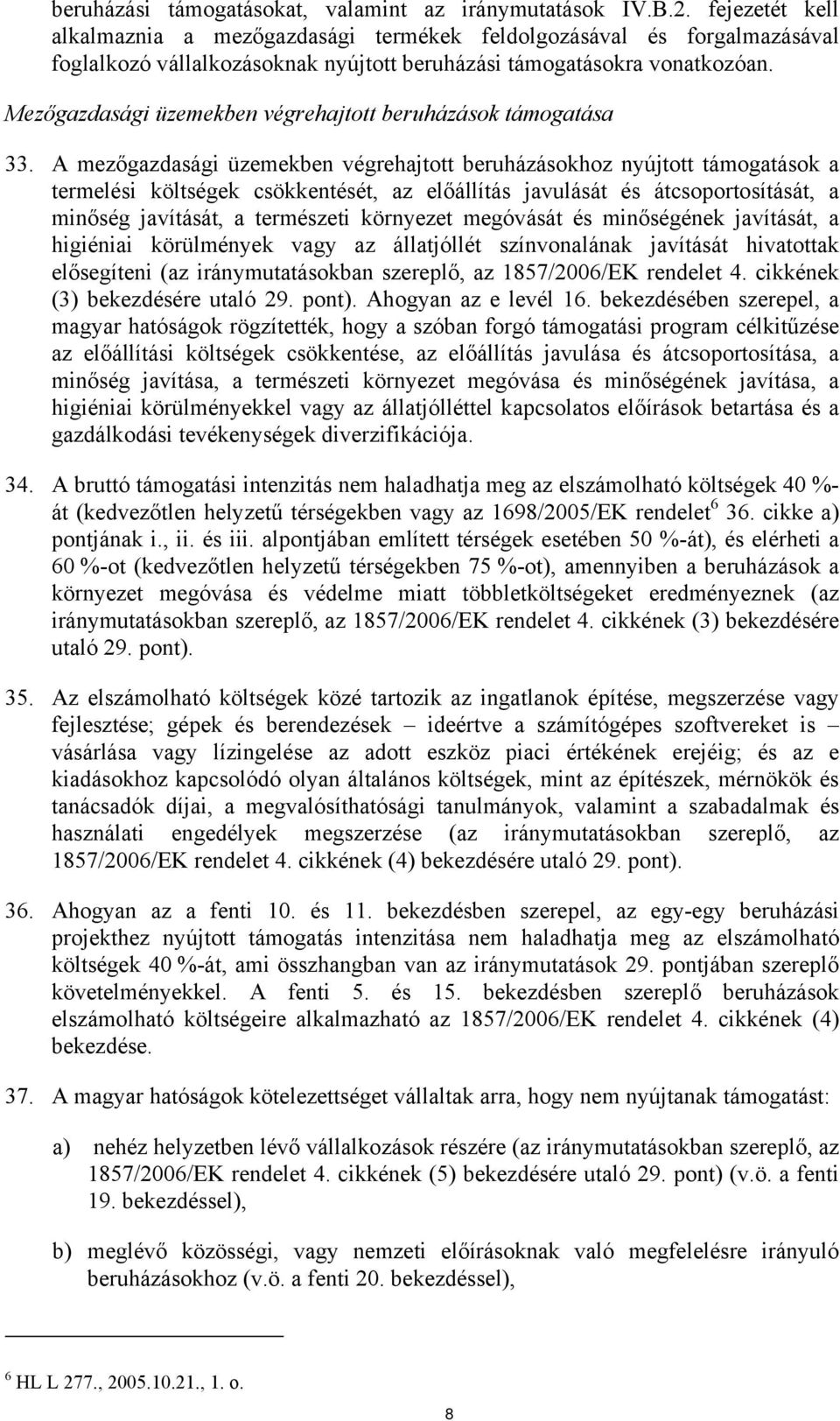 Mezőgazdasági üzemekben végrehajtott beruházások támogatása 33.