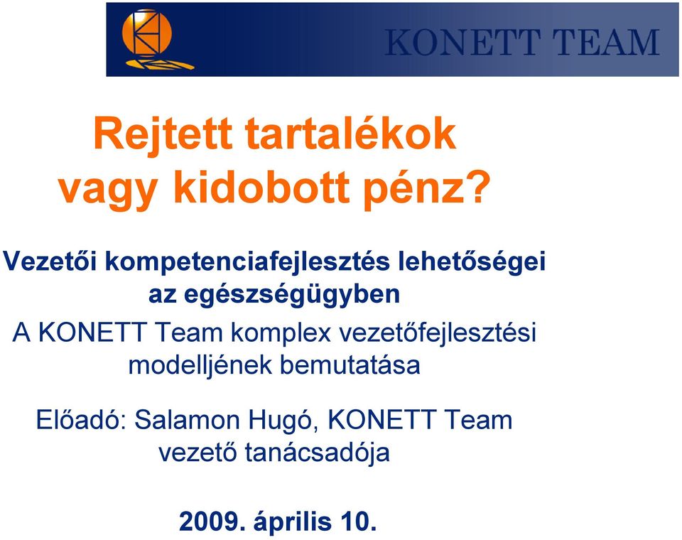 egészségügyben A KONETT Team komplex vezetőfejlesztési
