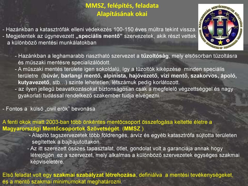 és műszaki mentésre specializálódott.