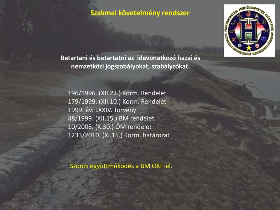 (XII.10.) Korm. Rendelet 1999. évi LXXIV. Törvény 48/1999. (XII.15.