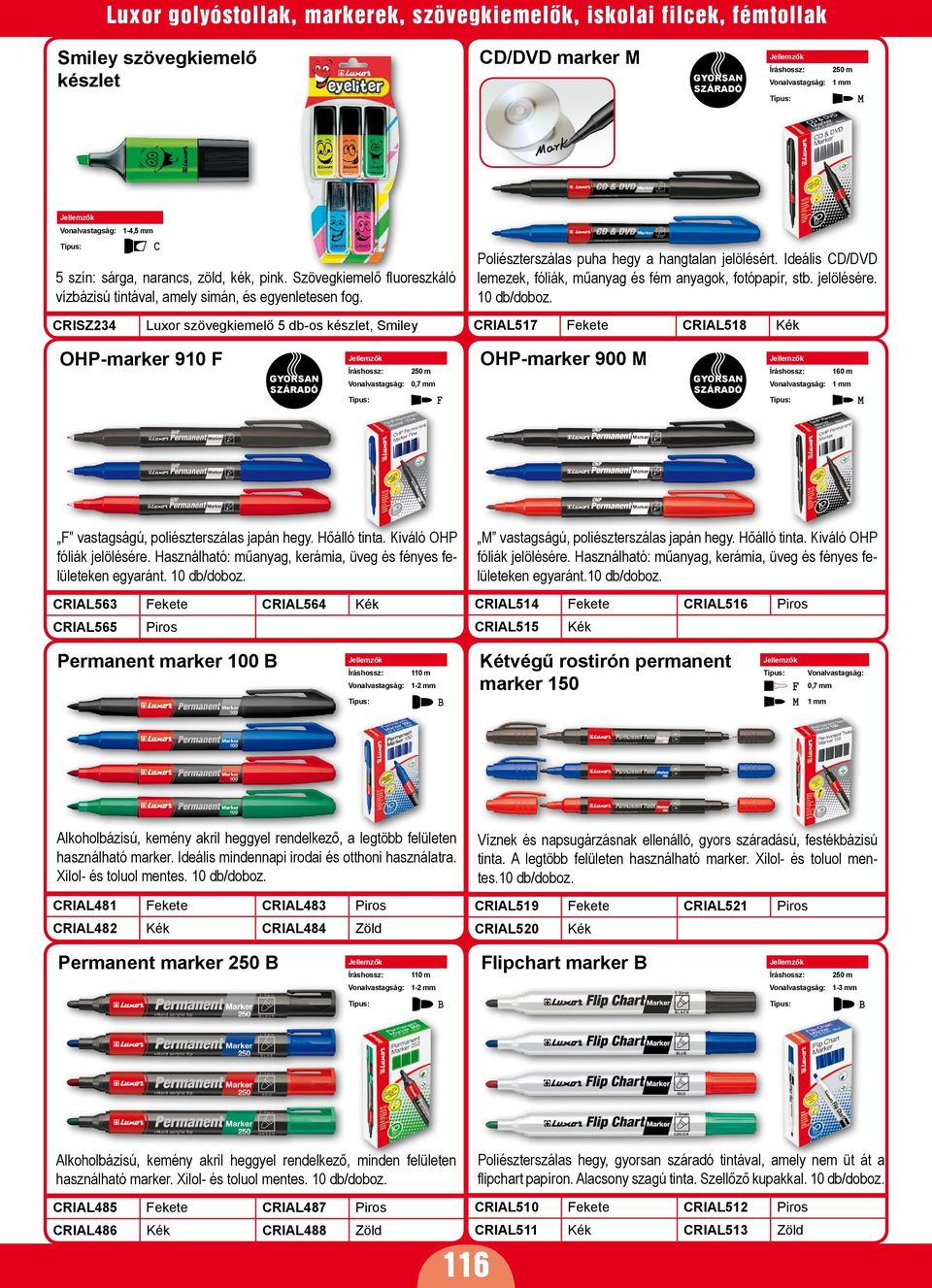 Ideális CD/DVD lemezek, fóliák, műanyag és fém anyagok, fotópapír, stb. jelölésére. 10 db/doboz.