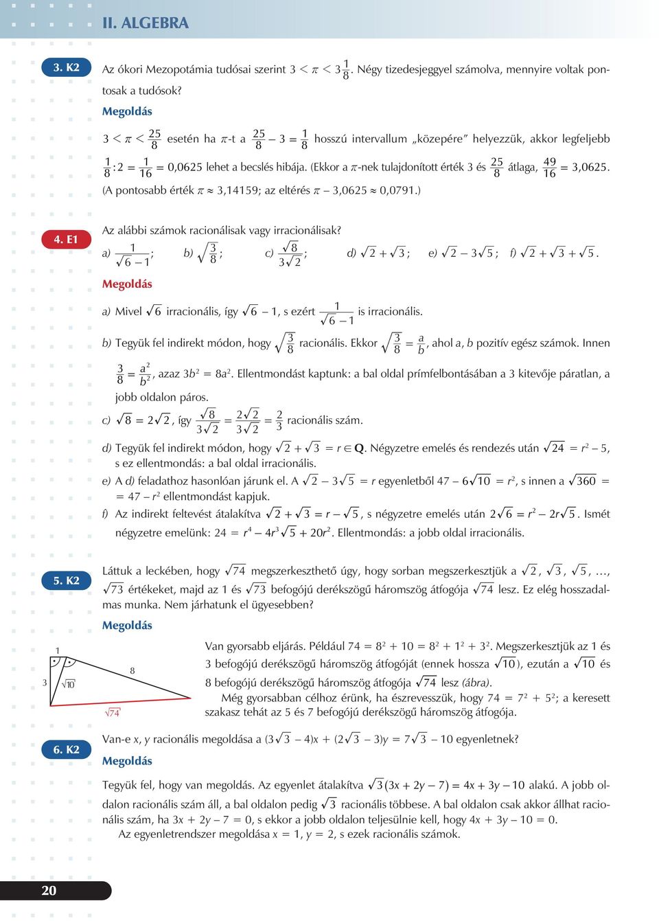 0,079) E Az lábbi számok rcionálisk vgy irrcionálisk?