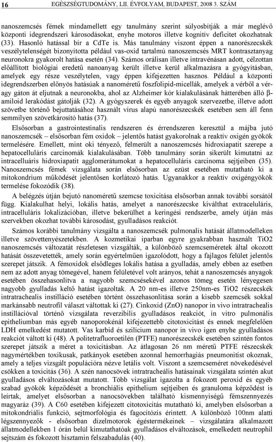 Hasonló hatással bír a CdTe is.