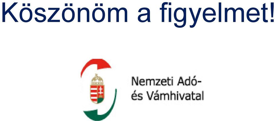 figyelmet!