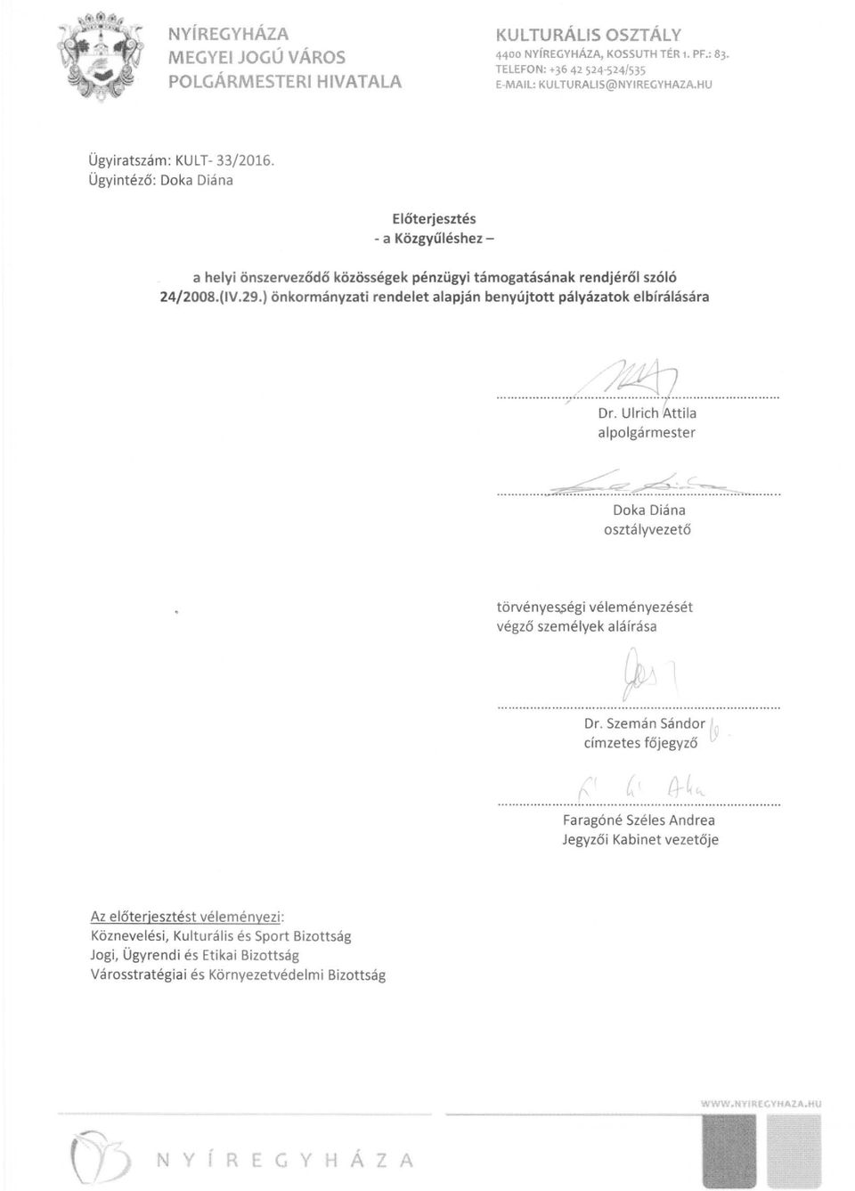 ) önkormányzati rendelet alapján benyújtott pályázatok elbírálására )tyh.. ~.. ~ f~,... Dr. Ulrich Attila alpolgármester...,...~.".,... -::f:~~.