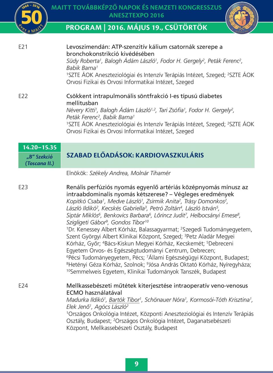 Gergely 2, Peták Ferenc 2, Babik Barna SZTE ÁOK Aneszteziológiai és Intenzív Terápiás Intézet, Szeged; 2 SZTE ÁOK Orvosi Fizikai és Orvosi Informatikai Intézet, Szeged Csökkent intrapulmonális