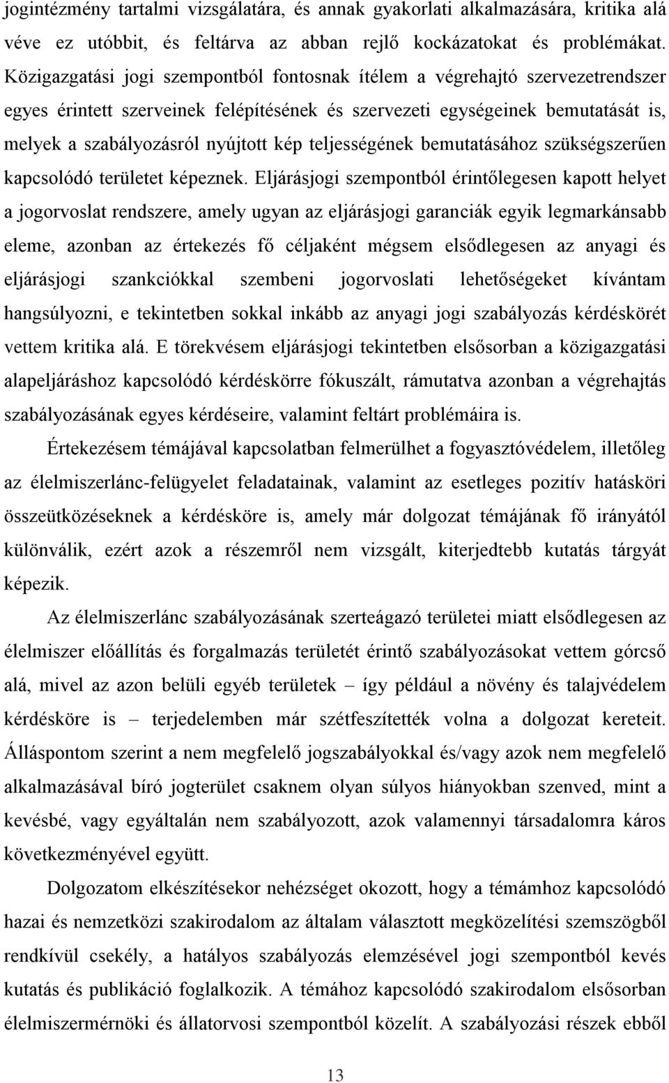 teljességének bemutatásához szükségszerűen kapcsolódó területet képeznek.