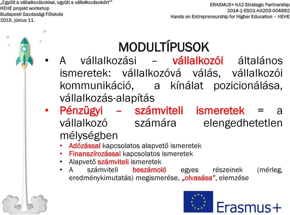 elengedhetetlen mélységben Adózással kapcsolatos alapvető ismeretek Finanszírozással kapcsolatos ismeretek