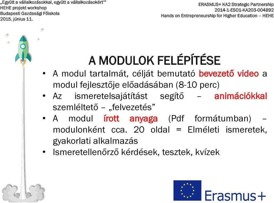 szemléltető felvezetés A modul írott anyaga (Pdf formátumban) modulonként cca.