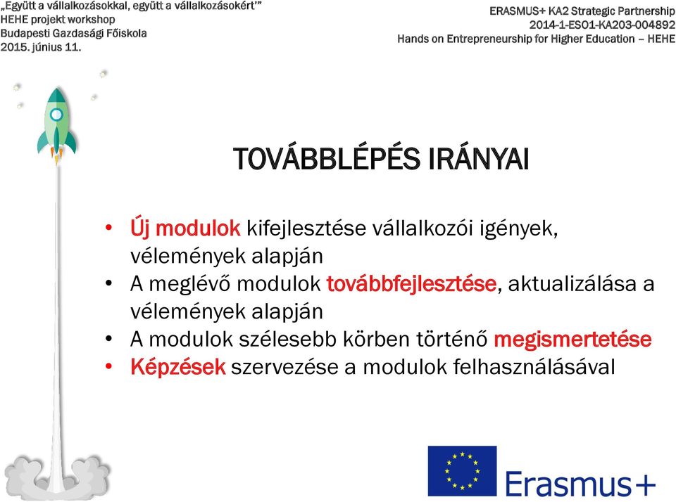 továbbfejlesztése, aktualizálása a vélemények alapján A modulok