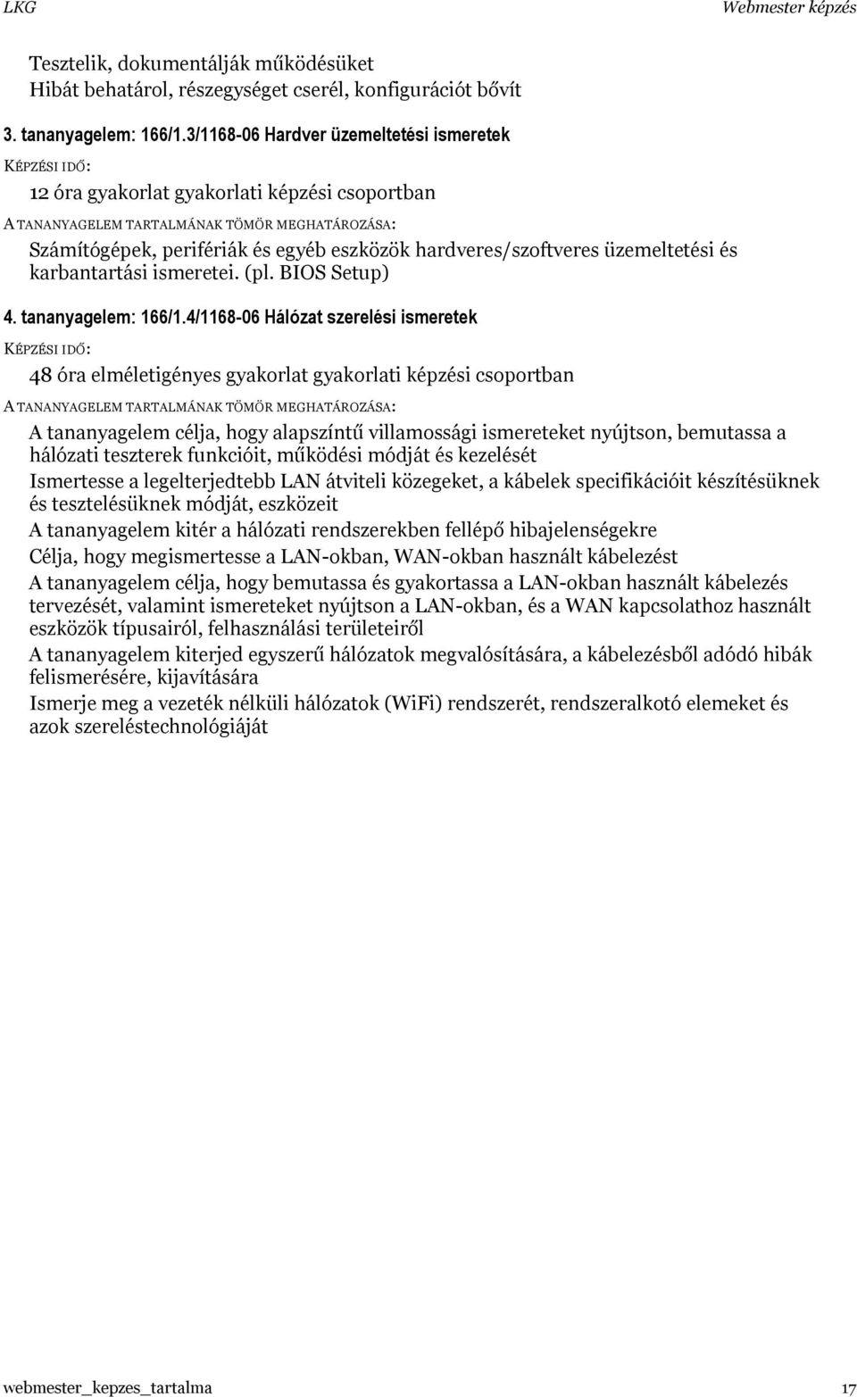 BIOS Setup) 4. tananyagelem: 166/1.