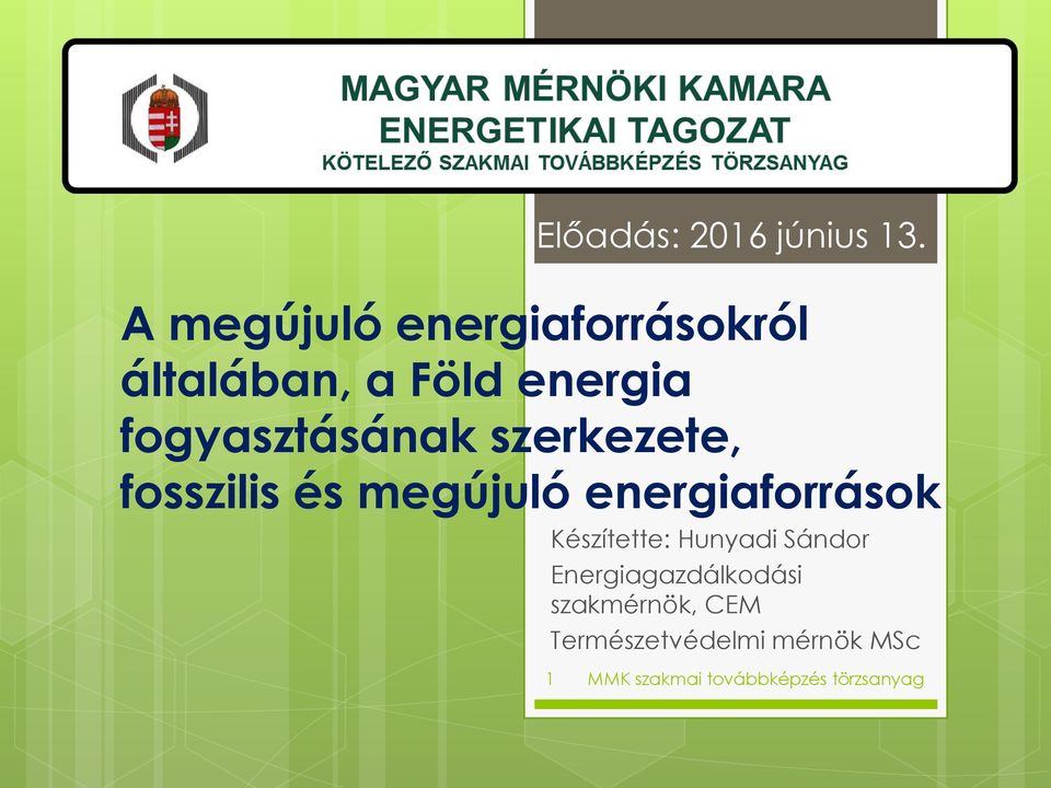 fogyasztásának szerkezete, fosszilis és megújuló energiaforrások