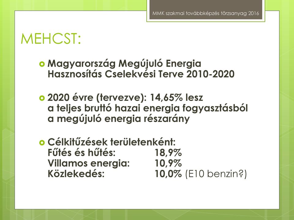 energia fogyasztásból a megújuló energia részarány Célkitűzések