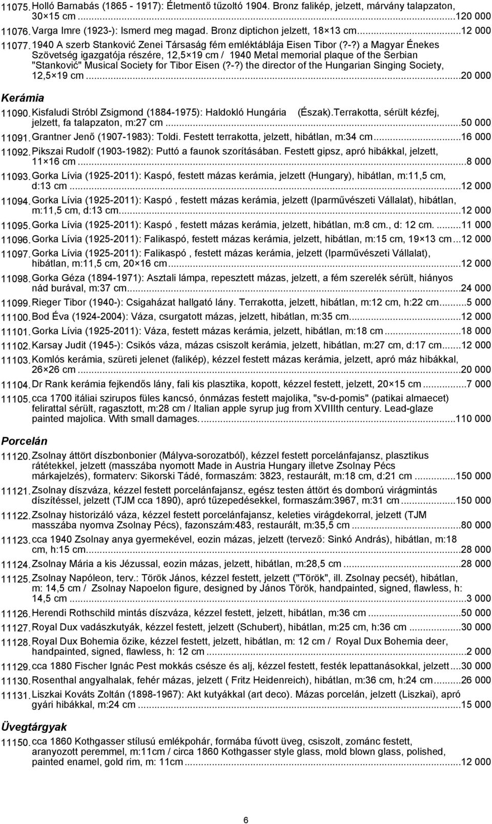 ) a Magyar Énekes Szövetség igazgatója részére, 12,5 19 cm / 1940 Metal memorial plaque of the Serbian "Stanković" Musical Society for Tibor Eisen (?-?