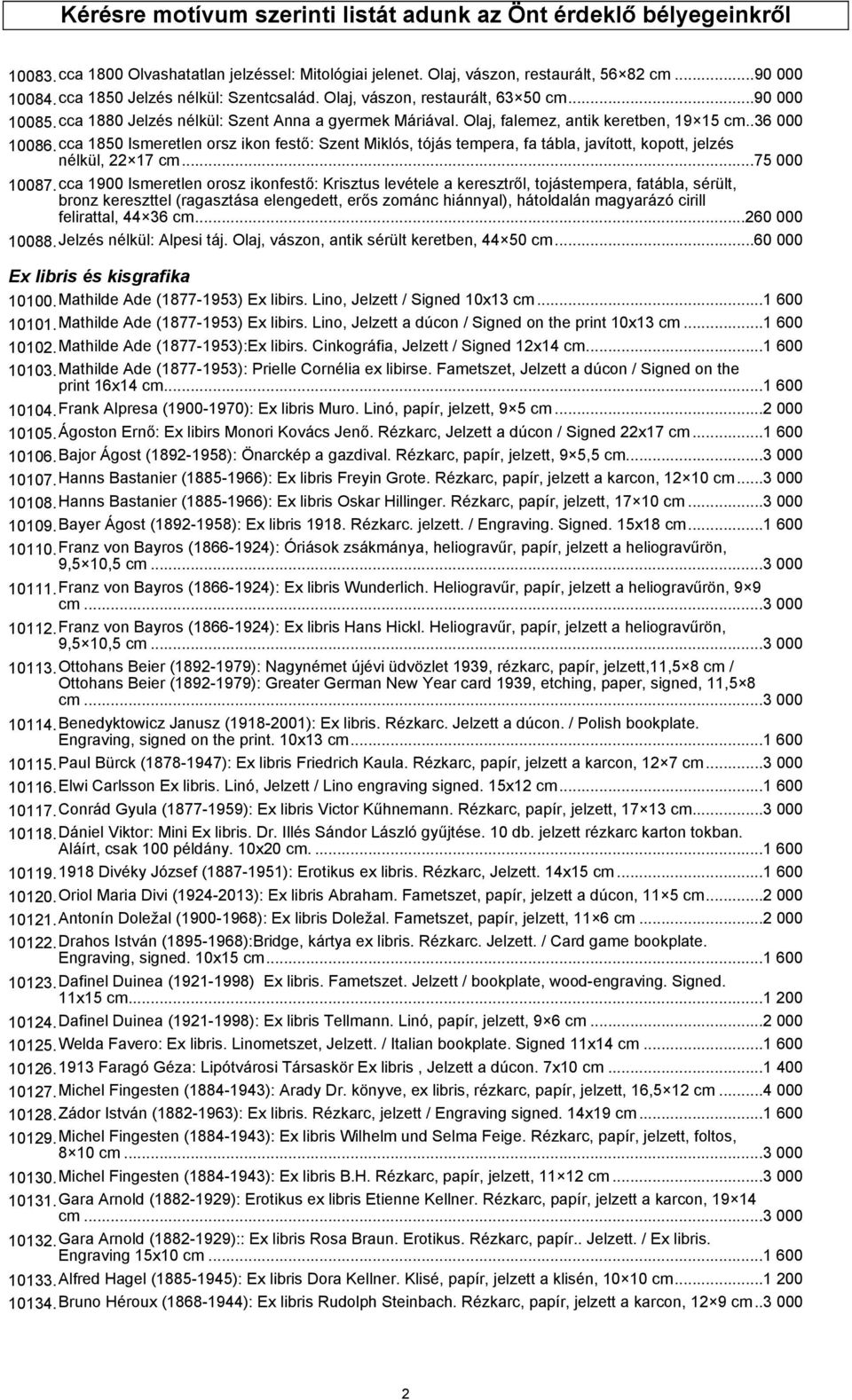 cca 1850 Ismeretlen orsz ikon festő: Szent Miklós, tójás tempera, fa tábla, javított, kopott, jelzés nélkül, 22 17 cm...75 000 10087.