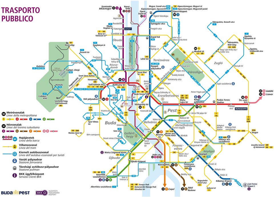 ferroviaria Távolsági autóbusz-pályaudvar Stazione pullman BKK ügyfélközpont Servizio Clienti BKK Pasaréti Fogaskerekű Ferrovia a cremagliera 60 A Márton Áron 6 Zugliget, Libegő 2 Szent János Kórház