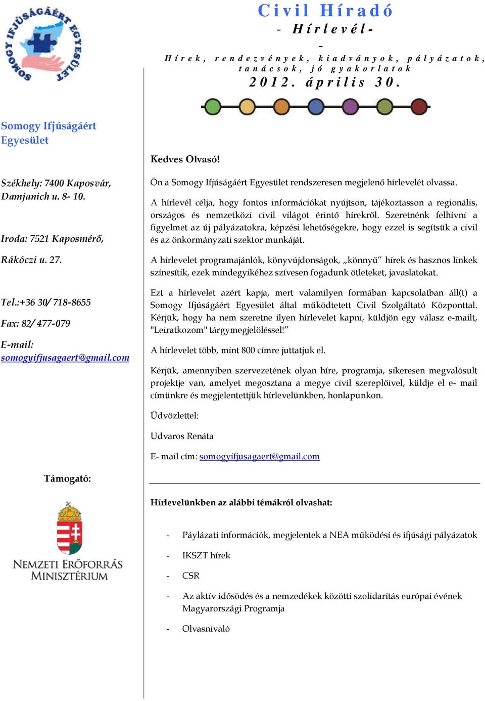 Ön a Somogy Ifjúságáért Egyesület rendszeresen megjelenő hírlevelét olvassa.