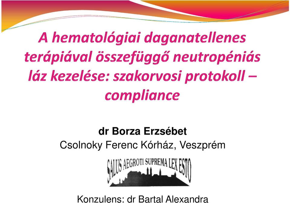 dr Borza Erzsébet Csolnoky Ferenc Kórház, Veszprém Konzulens: dr Bartal  Alexandra - PDF Ingyenes letöltés