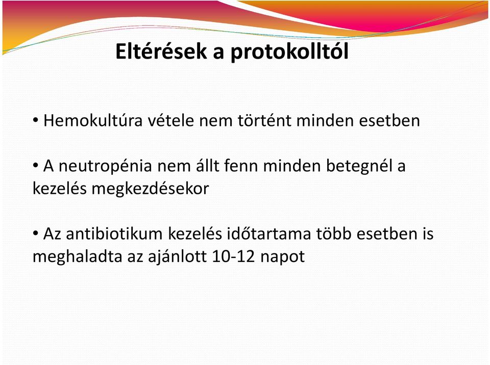 betegnél a kezelés megkezdésekor Az antibiotikum