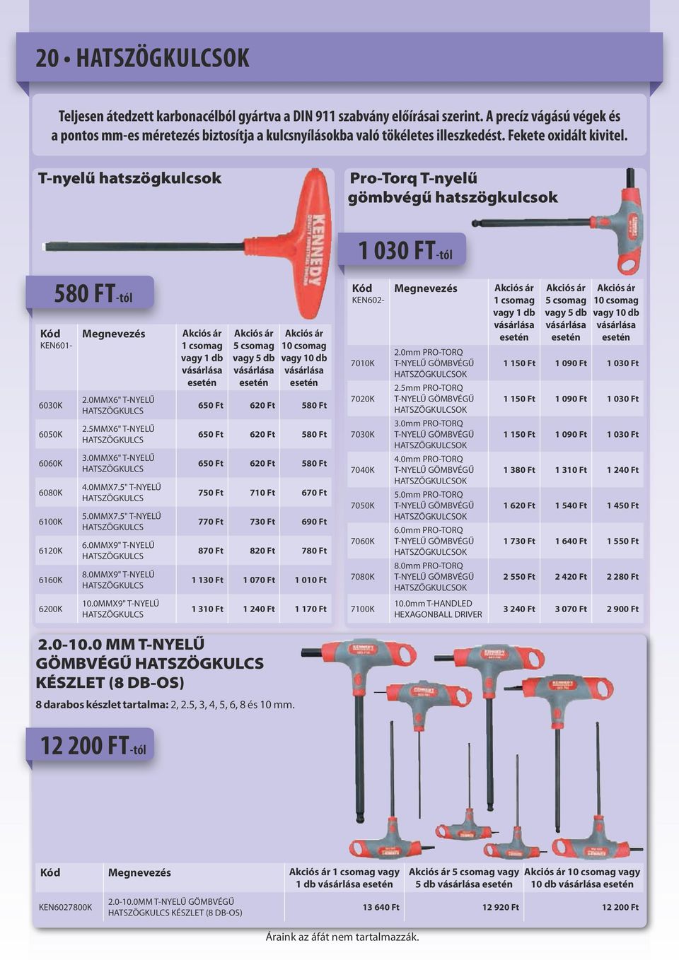 0MMX9" T-NYELŰ 1 csomag vagy 1 db 5 csomag vagy 5 db 10 csomag vagy 10 db 650 Ft 620 Ft 580 Ft 650 Ft 620 Ft 580 Ft 650 Ft 620 Ft 580 Ft 750 Ft 710 Ft 670 Ft 770 Ft 730 Ft 690 Ft 870 Ft 820 Ft 780 Ft