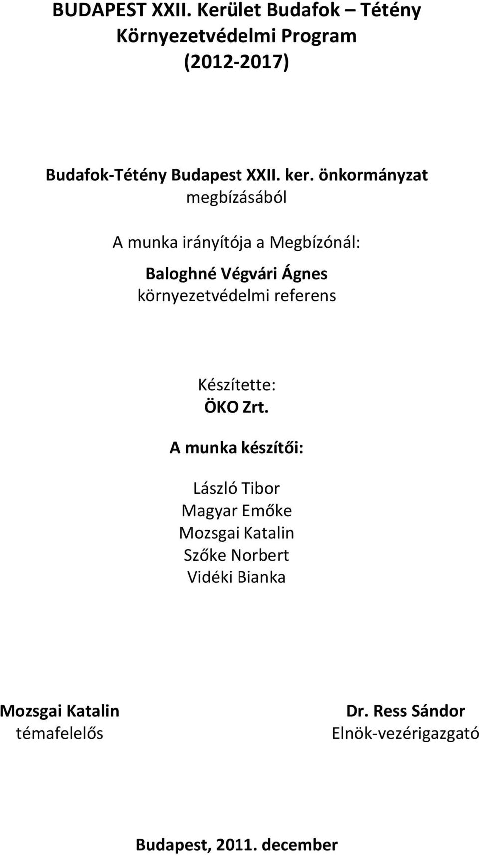 környezetvédelmi referens Készítette: ÖKO Zrt.