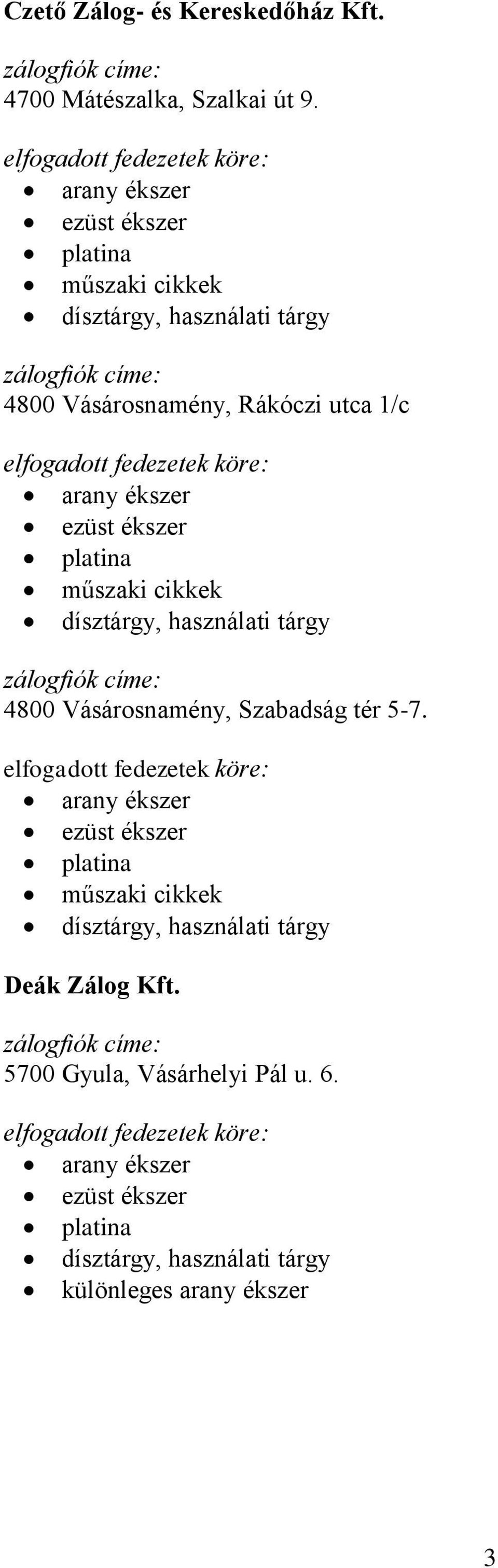 Adamas Kereskedelmi és Szolgáltató Kft. zálogfiók címe: 1191 Budapest,  Kossuth tér Üzletház I.4. sz. - PDF Free Download