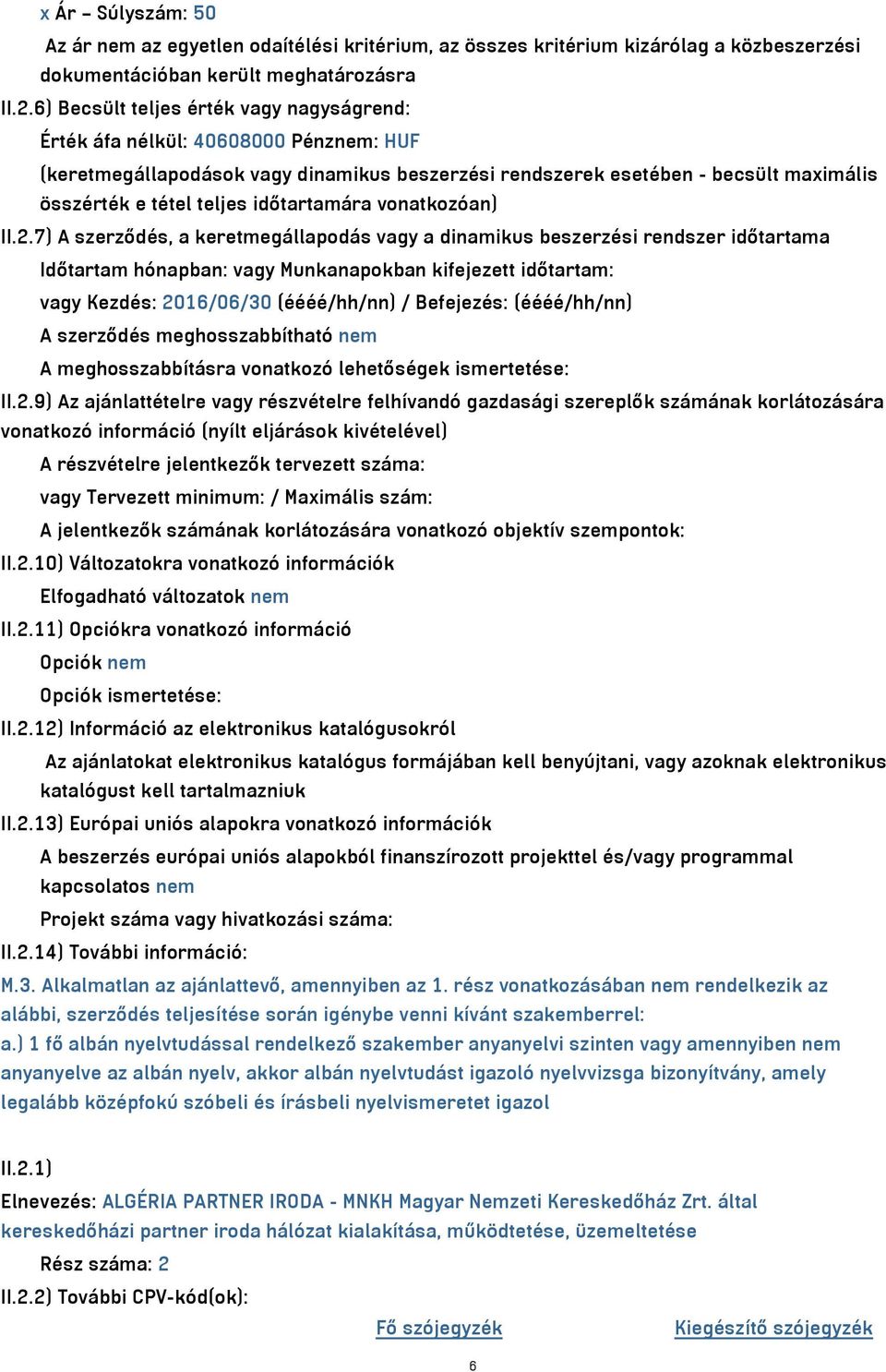 időtartamára vonatkozóan) II.2.
