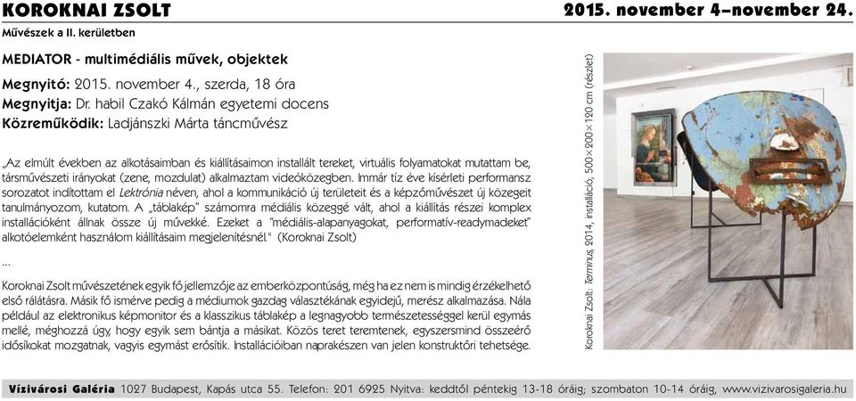 irányokat (zene, mozdulat) alkalmaztam videóközegben.