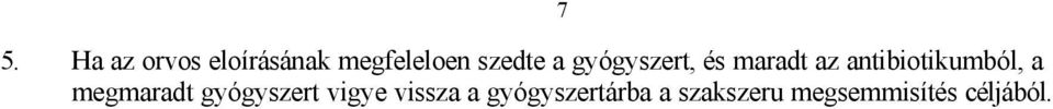 antibiotikumból, a megmaradt gyógyszert