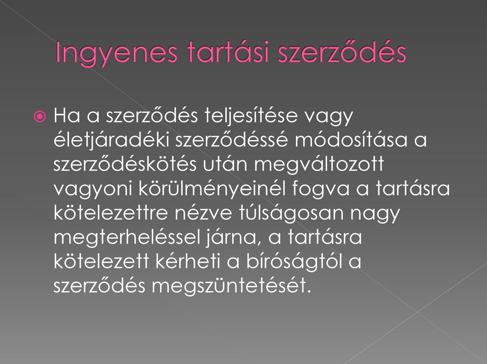 tartásra kötelezettre nézve túlságosan nagy megterheléssel járna, a