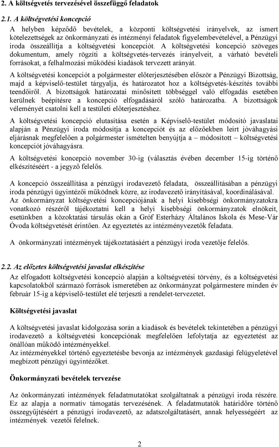 összeállítja a költségvetési koncepciót.