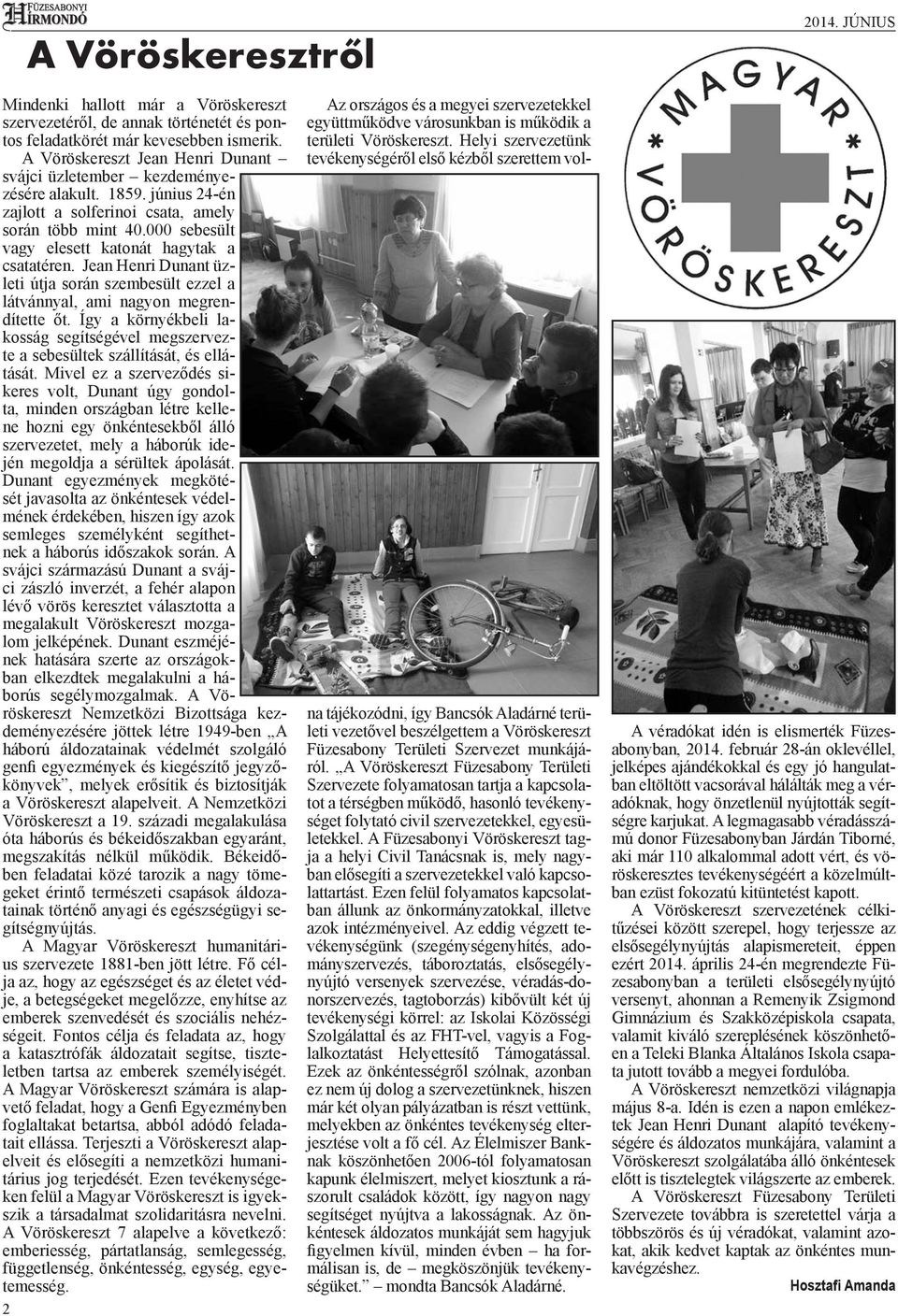 000 sebesült vagy elesett katonát hagytak a csatatéren. Jean Henri Dunant üzleti útja során szembesült ezzel a látvánnyal, ami nagyon megrendítette őt.
