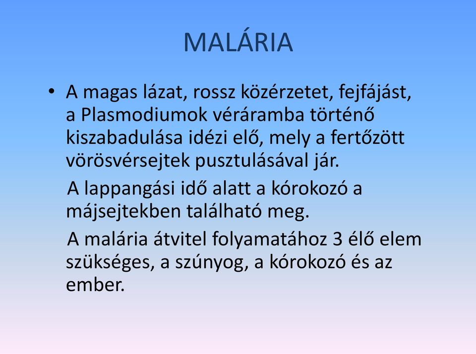 pusztulásával jár.