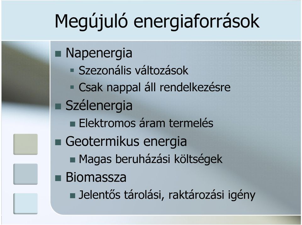 Elektromos áram termelés Geotermikus energia Magas