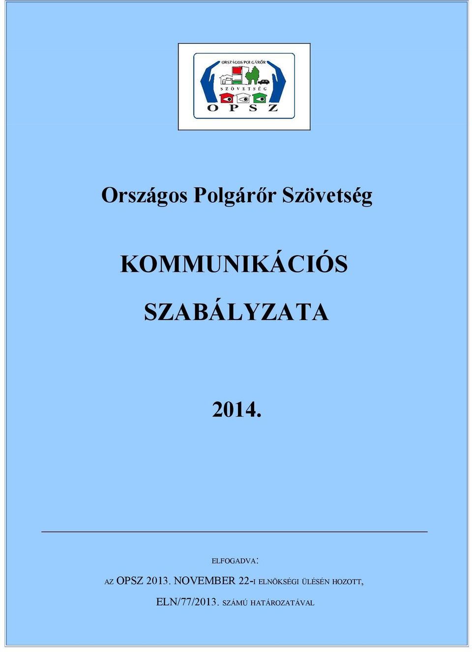 ELFOGADVA: AZ OPSZ 2013.