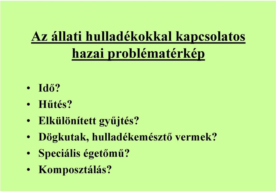 Elkülönített gyűjtés?