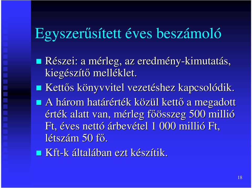 A három h határért rték k közül k l kettı a megadott érték k alatt van, mérleg m