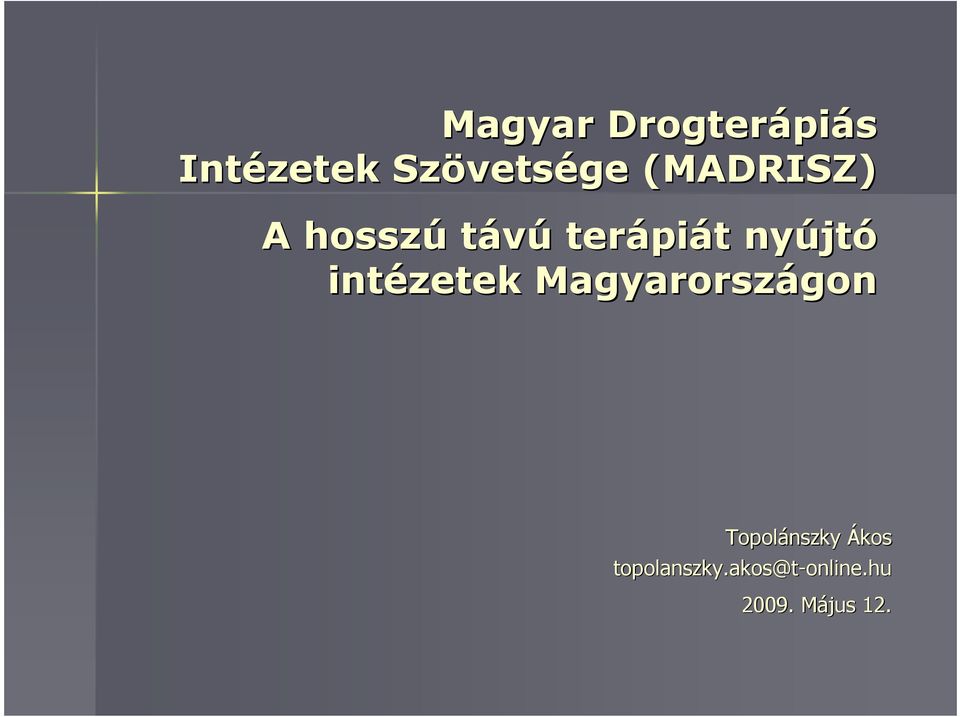 intézetek Magyarországon Topolánszky Ákos